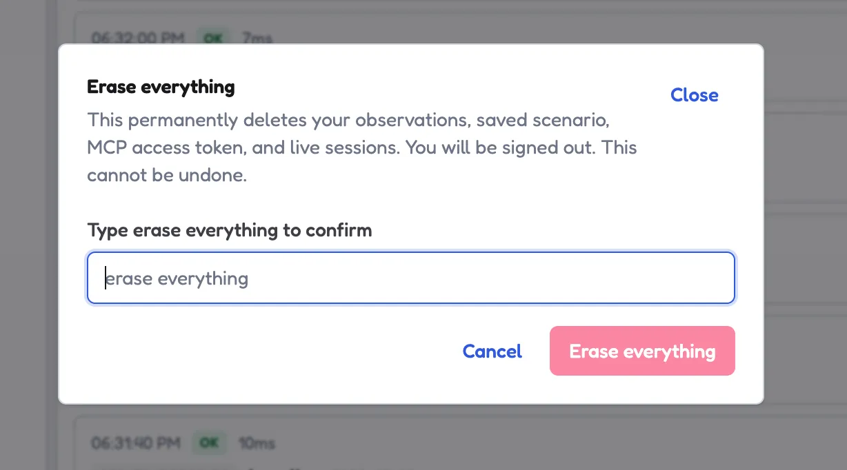 The Erase everything dialog. It permanently deletes your observations, saved scenario, MCP access token and live sessions, signs you out, and cannot be undone. You type erase everything to confirm.