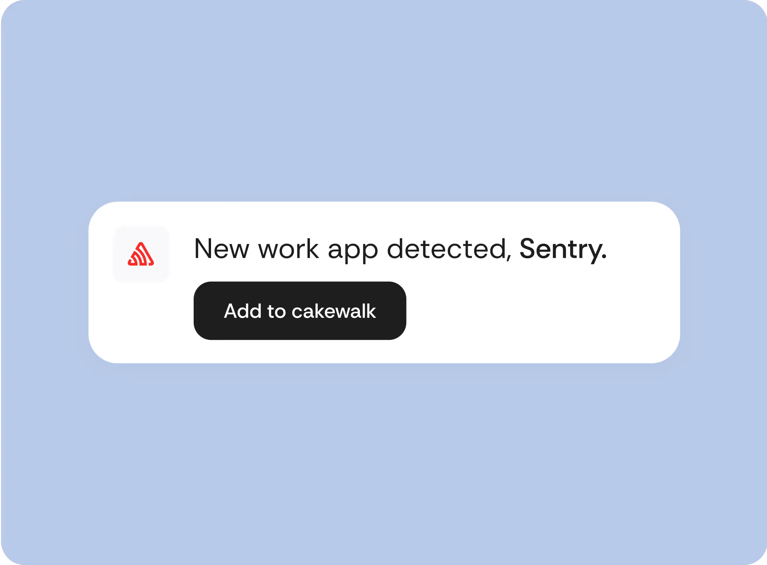 Cakewalk notification showing new work app detected with automated response